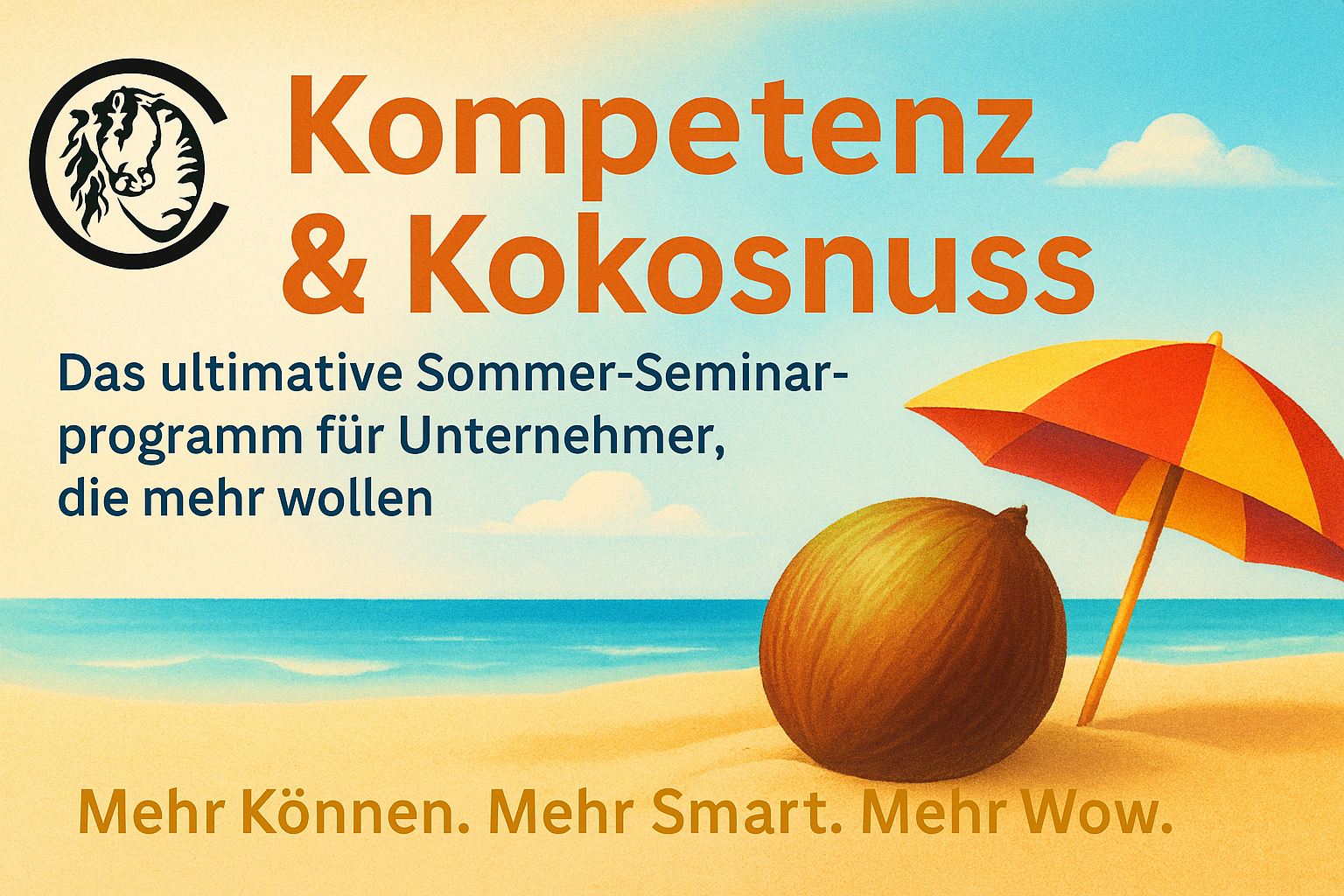 Kompetenz und Kokosnuss * Das ultimative Somme-Seminarprogramm für Unternehmer, die mehr wollen